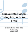 Dunkelrote Rosen bring ich, schöne Frau