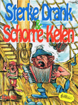 Sterke Drank & Schorre Kelen