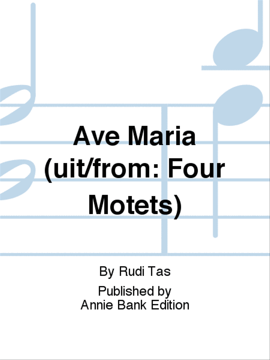 Ave Maria (uit/from: Four Motets) 4-Part scores gallery preview page 1