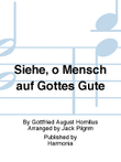 Siehe, o Mensch auf Gottes Güte