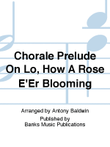 Chorale Prelude On Lo, How A Rose E'Er Blooming