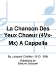 La Chanson Des Yeux Choeur (4Vx-Mx) A Cappella
