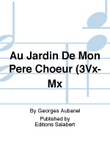 Au Jardin De Mon Pere Choeur (3Vx-Mx