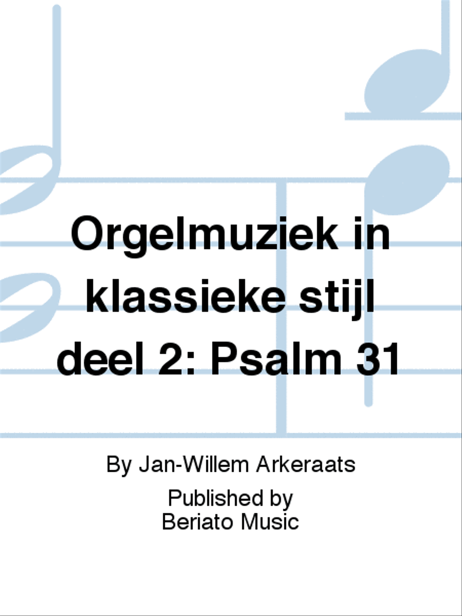 Orgelmuziek in klassieke stijl deel 2: Psalm 31 Organ scores gallery preview page 1