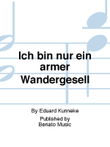 Ich bin nur ein armer Wandergesell