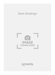 Zwei Gesänge