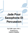 Jade Pour Saxophone Et Percussion