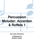 Percussion Moludar: Accenten & Roffels 1
