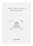 When Johnny Comes Marching Home