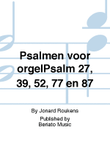 Psalmen voor orgelPsalm 27, 39, 52, 77 en 87