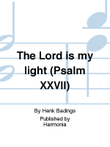 The Lord is my light (Psalm XXVII)
