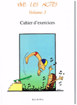 Vive les Notes - Volume 3 Cahier d'exercices