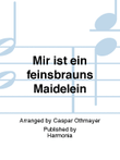 Mir ist ein feinsbrauns Maidelein