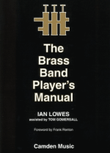 The Brass Band Player's Manual