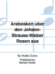 Arabesken über den Johann-Strauß-Walzer Rosen aus
