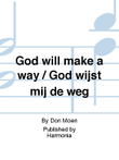 God will make a way / God wijst mij de weg