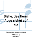 Siehe, des Herrn Auge siehet auf die