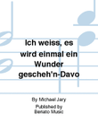 Ich weiß, es wird einmal ein Wunder gescheh'n-Davo