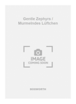Gentle Zephyrs / Murmelndes Lüftchen