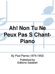 Ah! Non Tu Ne Peux Pas S Chant-Piano