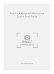 Fredrick Rossini Memories Score And Parts