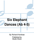 Six Elephant Dances (Ab 4-5)