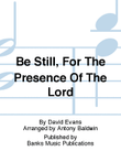Be Still, For The Presence Of The Lord