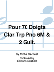 Pour 70 Doigts Clar Trp Pno 6M & 2 Guit.