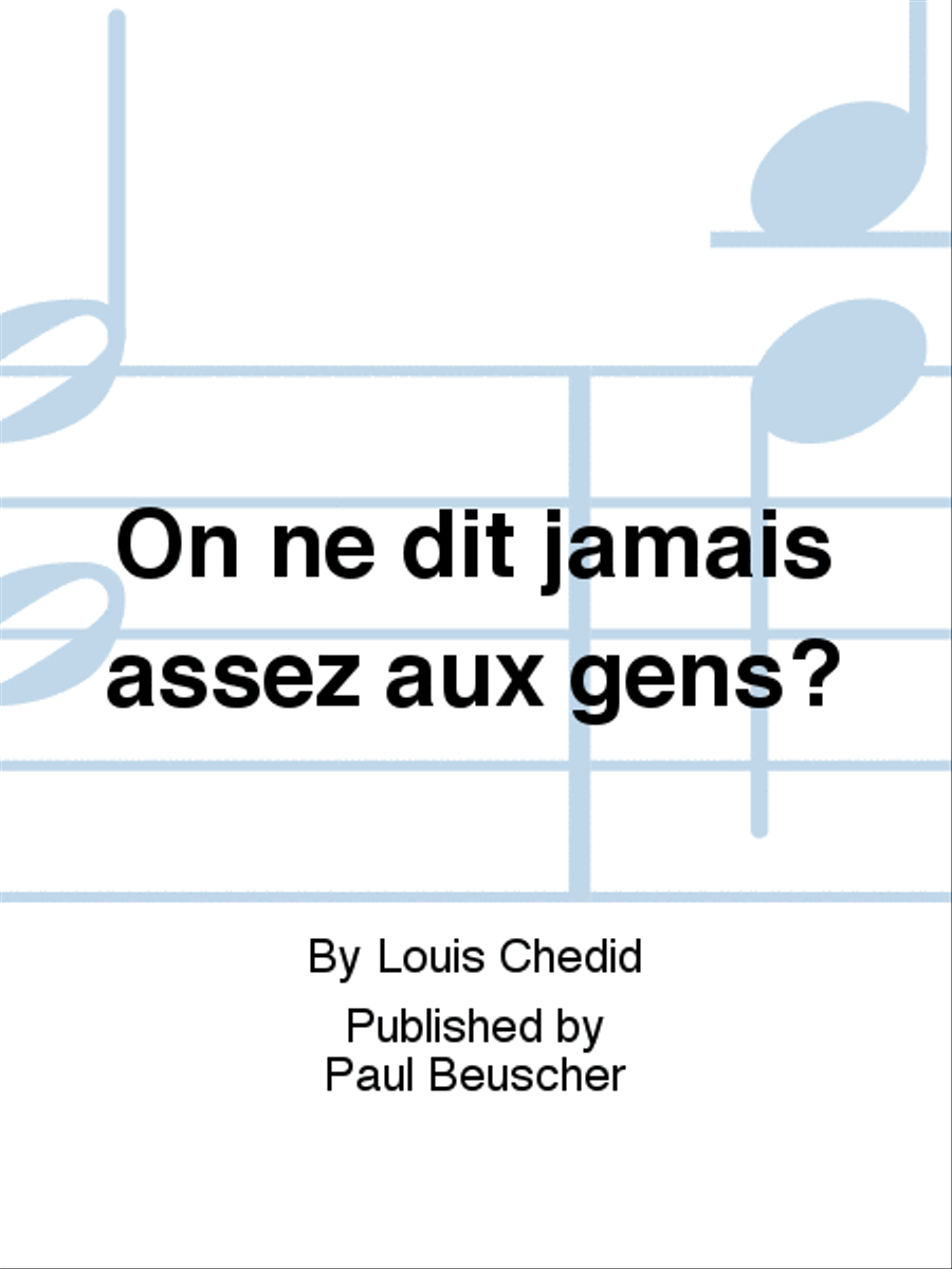 On ne dit jamais assez aux gens? Piano, Vocal, Guitar scores gallery preview page 1