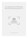 Aus Symphonie Pathetique No 6 (Pan Sammlung Nr.11)