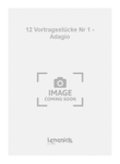 12 Vortragsstücke Nr 1 - Adagio