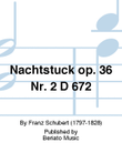 Nachtstück op. 36 Nr. 2 D 672