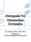 Dialogues For Oboeamber Orchestra