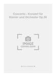 Concerto - Konzert für Klavier und Orchester Op.30