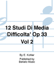 12 Studi Di Media Difficolta' Op 33 Vol 2