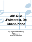 Ah! Que J'Aimerais, De Chant-Piano