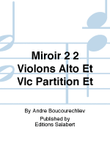 Miroir 2 2 Violons Alto Et Vlc Partition Et