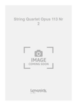 String Quartet Opus 113 Nr 2