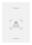 To Music