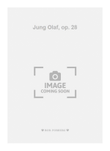 Jung Olaf, op. 28