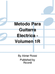 Metodo Para Guitarra Electrica - Volumen 1R