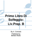 Primo Libro Di Solfeggio: Liv.Prep. B