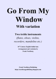 Go From My Window with variation (two treble instruments)