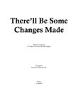 There'll Be Some Changes Made