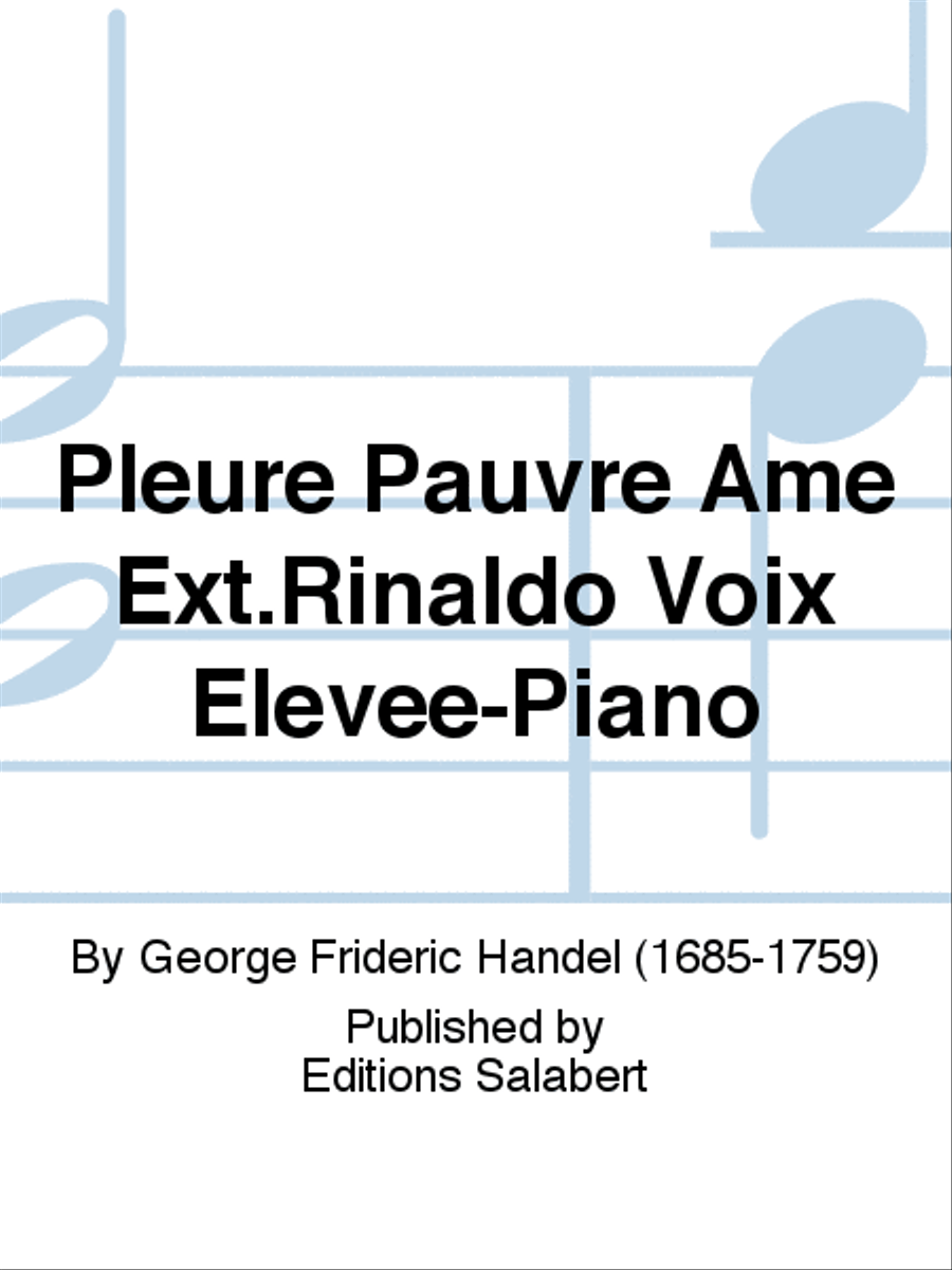 Pleure Pauvre Ame Ext.Rinaldo Voix Elevee-Piano Voice Solo scores gallery preview page 1