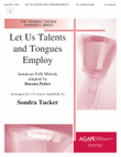Let Us Talents and Tongues Employ