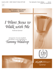 I Want Jesus to Walk with Me