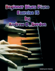 Beginner Blues Exercise 15 for Piano