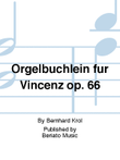 Orgelbuchlein fur Vincenz op. 66