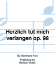 Herzlich tut mich verlangen op. 98